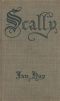 [Gutenberg 28495] • Scally: The Story of a Perfect Gentleman